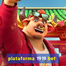 plataforma 1919 bet